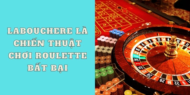 Labouchere là chiến thuật chơi Roulette bất bại