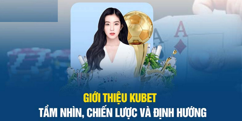 Tìm hiểu lịch sử hình thành quan trọng của nhà cái Kubet casino