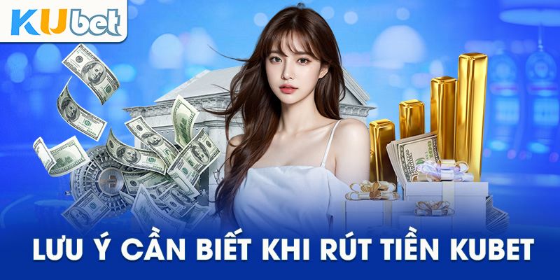 Rút tiền Kubet sẽ hoàn toàn miễn phí