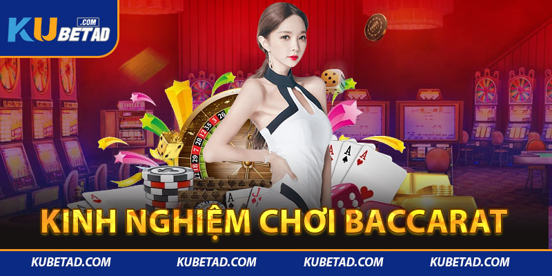 kinh nghiệm chơi baccarat